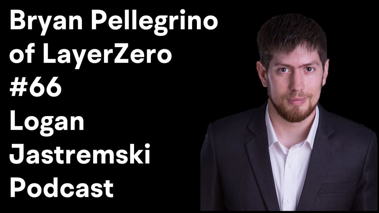 Bryan Pellegrino | Co-Founder & CEO of LayerZero | Bringing Interoperability to the masses | EP #66